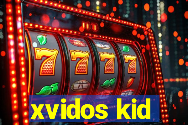 xvidos kid